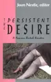 Book cover, reads "The Persistent Desire: A Femme-Butch Reader, edited by Joan Nestle"